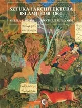 Dialog Sztuka i architektura islamu 1250-1800 - Blair Sheila S., Bloom Jonathan M. - Historia świata - miniaturka - grafika 1