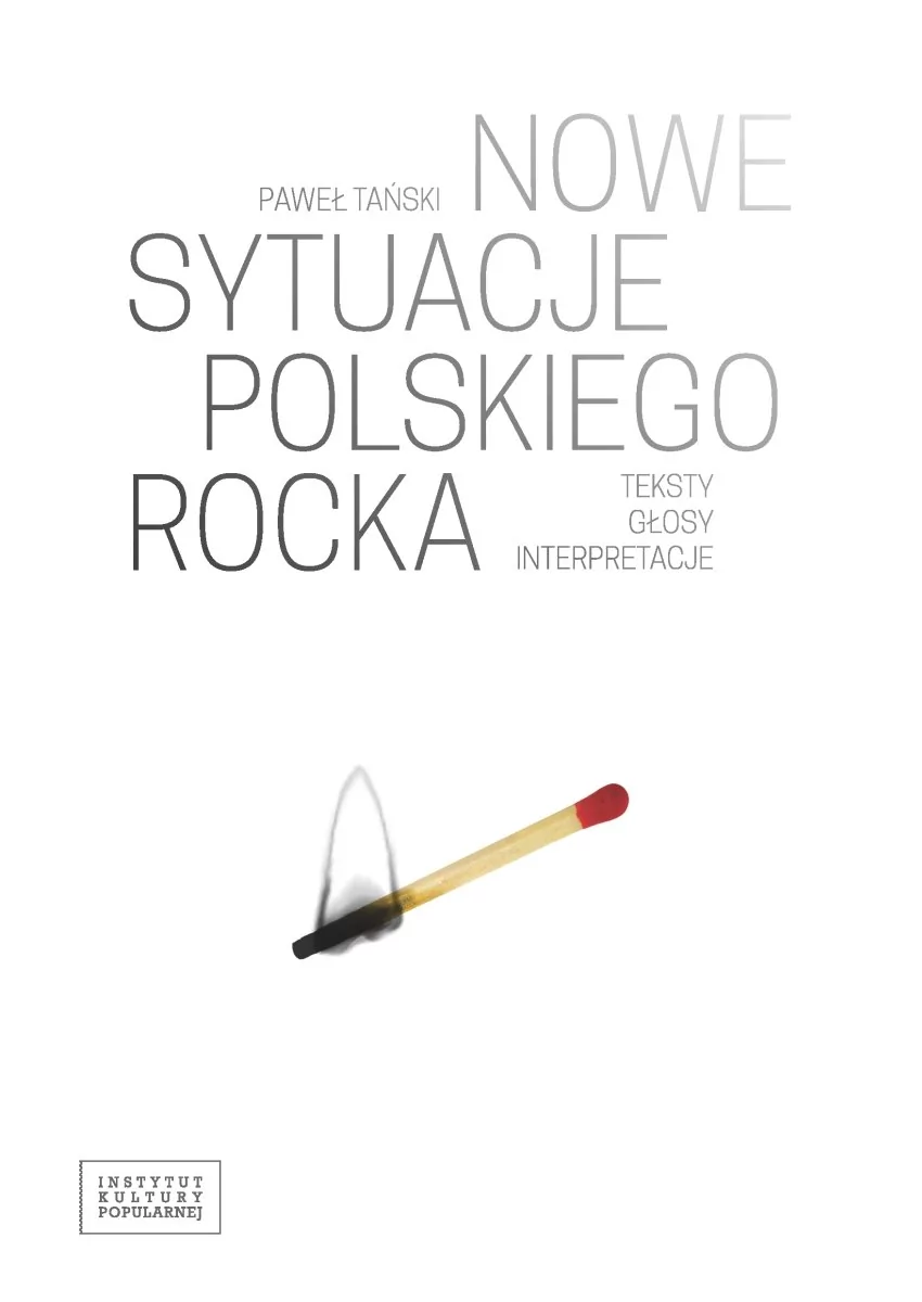 Fundacja Instytut Kultury Popularnej Nowe sytuacje polskiego rocka - Paweł Tański