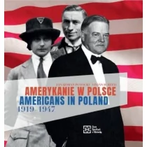 Dom Spotkań z Historią Amerykanie w Polsce 1919-1947. Americans in... Jan-Roman Potocki, Vivian H. Reed - Albumy inne - miniaturka - grafika 1