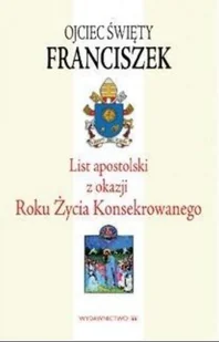List apostolski z okazji Roku Życia Konsekrowanego - Religia i religioznawstwo - miniaturka - grafika 1