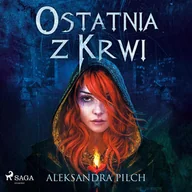 Audiobooki - fantastyka i horror - Ostatnia z Krwi - miniaturka - grafika 1