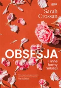 Proza - ZNAK Obsesja i inne formy miłości - Sarah Crossan - miniaturka - grafika 1
