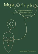 Felietony i reportaże - Kalejta-Petrykowska Halina Moja Afryka - miniaturka - grafika 1