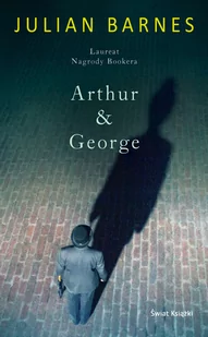 Julian Barnes Arthur & George - Proza - miniaturka - grafika 4