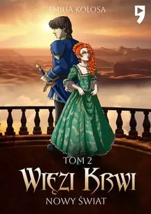 Nowy Świat. Więzi krwi. Tom 2 - Emilia Kolosa - Fantasy - miniaturka - grafika 1