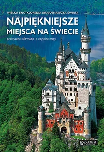 Najpiękniejsze miejsca na świecie - Albumy krajoznawcze - miniaturka - grafika 1