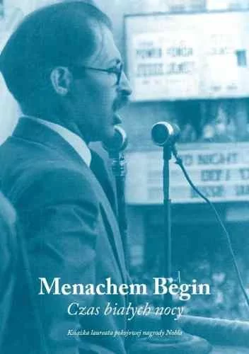 Czas białych nocy - Begin Menachem