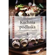 Poradniki hobbystyczne - Kuchnia podlaska. Litewska-białoruska-ukraińska... - miniaturka - grafika 1