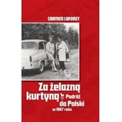 Historia Polski - Za żelazną kurtyną. Podróż do Polski w 1967 roku - Carmen Laforet - miniaturka - grafika 1