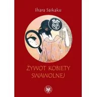 Powieści historyczne i biograficzne - Wydawnictwa Uniwersytetu Warszawskiego Żywot kobiety swawolnej - Saikaku Ihara - miniaturka - grafika 1