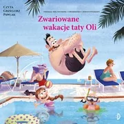 Audiobooki dla dzieci i młodzieży - Zwariowane wakacje taty Oli - miniaturka - grafika 1