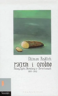 Razem i Osobno. Polacy, Żydzi, Ukraińcy w Brzeżanach 1919-1945 - Historia świata - miniaturka - grafika 1