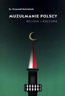 M Wydawnictwo Muzułmanie polscy - Krzysztof Kościelniak - Publicystyka - miniaturka - grafika 2