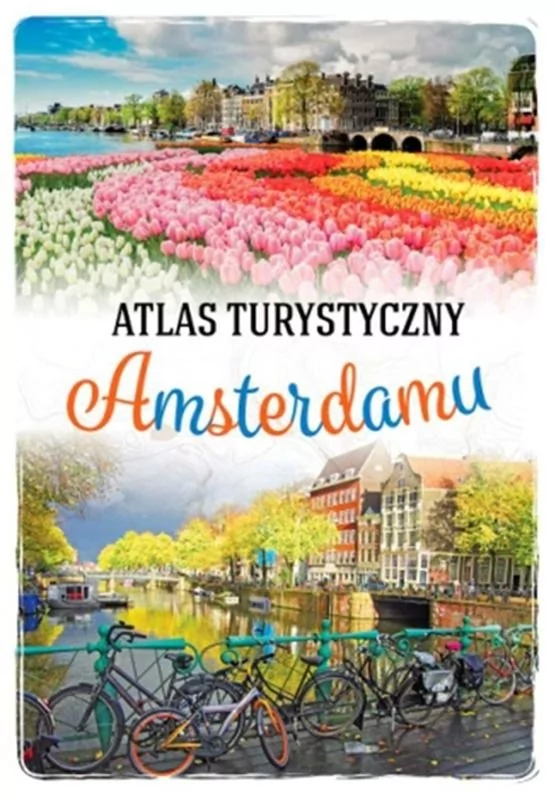 Atlas Turystyczny Amsterdamu Beata Pomykalska,paweł Pomykalski