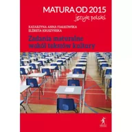 Pomoce naukowe - Matura od 2015. Język polski. Zadania maturalne wokół tekstów kultury - miniaturka - grafika 1