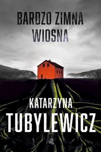 Katarzyna Tubylewicz Bardzo zimna wiosna Tom 1 - Kryminały - miniaturka - grafika 2