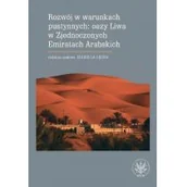 Ekonomia - Wydawnictwa Uniwersytetu Warszawskiego Rozwój w warunkach pustynnych: oazy Liwa w Zjednoczonych Emiratach Arabskich - Izabella Łęcka - miniaturka - grafika 1