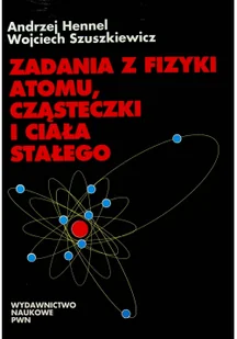 Zadania z fizyki atomu cząsteczki i ciała stałego Używana - Fizyka i astronomia - miniaturka - grafika 1