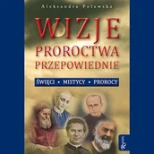 Audiobooki - literatura popularnonaukowa - Wizje, proroctwa, przepowiednie Aleksandra Polewska - miniaturka - grafika 1