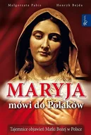 Religia i religioznawstwo - Maryja mówi do Polaków. Tajemnice objawień Matki Bożej w Polsce - miniaturka - grafika 1