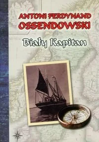 LTW Antoni Ferdynand Ossendowski Biały kapitan - Przewodniki - miniaturka - grafika 1