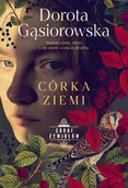 Powieści - Córka ziemi - Dorota Gąsiorowska - miniaturka - grafika 1