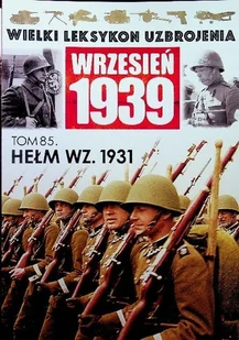 Wielki leksykon uzbrojenia Wrzesień 1939 Tom 85 Hełm WZ 1931 - Historia świata - miniaturka - grafika 1