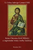 Religia i religioznawstwo - Jezus Chrystus Król Miłości a zagrożenie wiary osoby ludzkiej - miniaturka - grafika 1