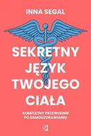 Pozostałe książki - Sekretny język twojego ciała: Kompletny przewodnik po samouzdrawianiu - miniaturka - grafika 1