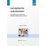 WOLTERS KLUWER POLSKA SP. Z.O.O ZARZĄDZANIE SZKOLENIAMI JAK SKUTECZNIE REALIZOWAĆ