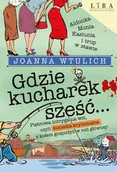 Powieści - Gdzie kucharek sześć - Joanna Wtulich - miniaturka - grafika 1