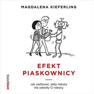 Audiobooki - biznes i ekonomia - Efekt piaskownicy. Jak szefować żeby roboty nie zabrały ci roboty - miniaturka - grafika 1