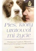 Felietony i reportaże - Pies który uratował mi życie Używana - miniaturka - grafika 1