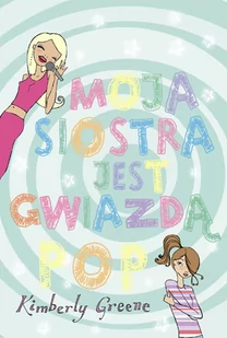 Moja siostra jest gwiazdą pop - Moda i Uroda OUTLET - miniaturka - grafika 1