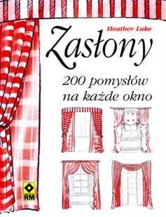 Zasłony 200 pomysłów na każde okno - Poradniki hobbystyczne - miniaturka - grafika 1