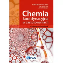 CHEMIA KOORDYNACYJNA METALI W ZASTOSOWANIACH Maria Cieślak-Golonka - Podręczniki dla szkół wyższych - miniaturka - grafika 1