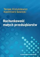 Podręczniki dla szkół wyższych - Kiziukiewicz Teresa, Sawicki Kazimierz Rachunkowość małych przedsiębiorstw - mamy na stanie, wyślemy natychmiast - miniaturka - grafika 1