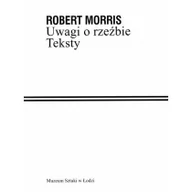 Książki o kulturze i sztuce - Uwagi o rzeźbie. Teksty Robert Morris - miniaturka - grafika 1