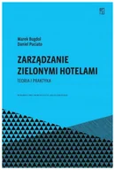 Zarządzanie - Zarządzanie zielonymi hotelami. Teoria i praktyka - miniaturka - grafika 1