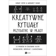 Ekonomia - Kreatywne Rytuały Przydatne W Pracy 50 Sposobów Na Zbudowanie Kultury Innowacyjności Współpracy I Zaangażowania Kursat Ozenc,margaret Hagan - miniaturka - grafika 1