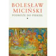Audiobooki - literatura piękna - Pisma Zebrane Tom I/II Podróże Do Piekieł Treść I Forma Tom - Bolesław Miciński - miniaturka - grafika 1