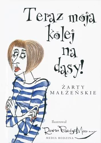 Media Rodzina praca zbiorowa Teraz moja kolej na dąsy! Żarty małżeńskie