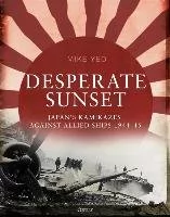 Osprey Publishing (UK) Desperate Sunset: Japan's Kamikazes Against Allied Ships, 1944-45 - Pozostałe książki - miniaturka - grafika 1