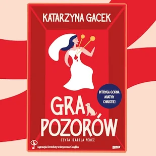 Gra pozorów Katarzyna Gacek - Audiobooki - kryminał, sensacja, thriller Gra pozorów Katarzyna Gacek - Audiobooki - kryminał, sensacja, thriller - miniaturka - grafika 1