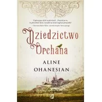 Wydawnictwo Kobiece Dziedzictwo Orchana - ALINE OHANESIAN