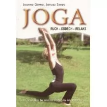 Górna Joanna, Szopa Janusz Joga ruch oddech relaks - Poradniki hobbystyczne - miniaturka - grafika 1