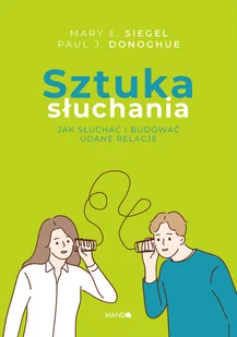 Sztuka słuchania. Jak słuchać i budować udane relacje - Psychologia - miniaturka - grafika 1