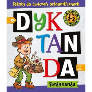 Aksjomat Dyktanda Ferdynanda. Teksty do ćwiczeń ortograficznych. Klasy 1-3 Bogusław Michalec - Książki edukacyjne - miniaturka - grafika 1
