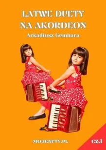 Łatwe duety na akordeon cz.1 - Arkadiusz Gembara - Książki o muzyce Łatwe duety na akordeon cz.1 - Arkadiusz Gembara - Książki o muzyce - miniaturka - grafika 1