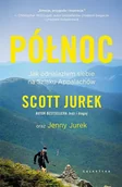 Poradniki hobbystyczne - Scott Jurek Północ Jak odnalazłem siebie na Szlaku Appalachów - miniaturka - grafika 1